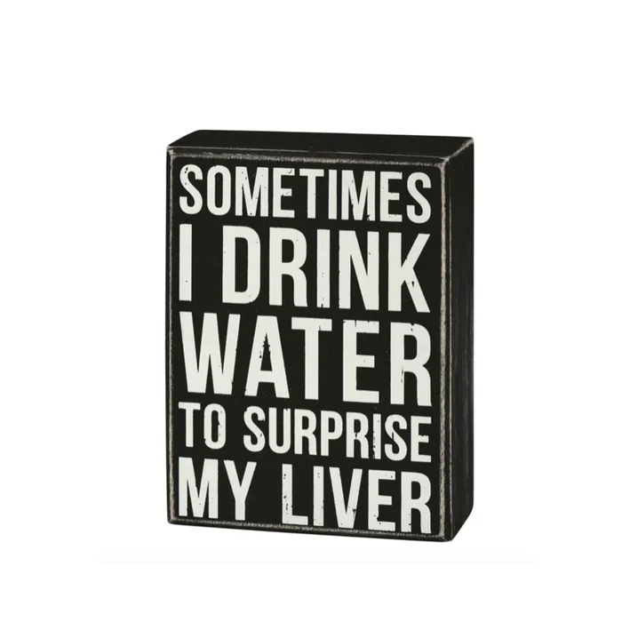 “I Drink Water” Box Sign