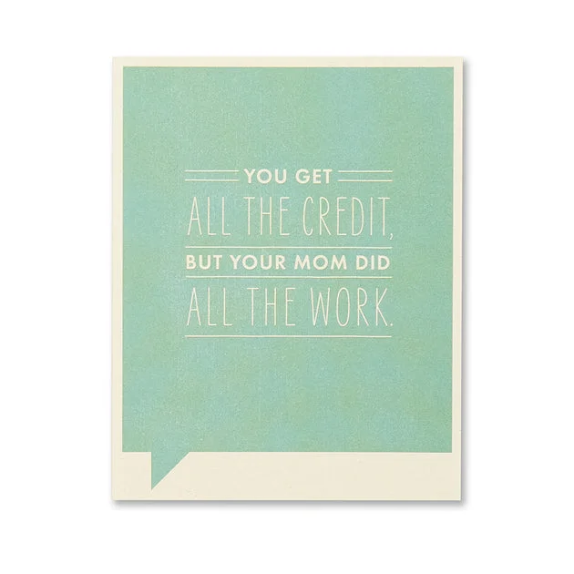 “You Get All the Credit” Birthday Card