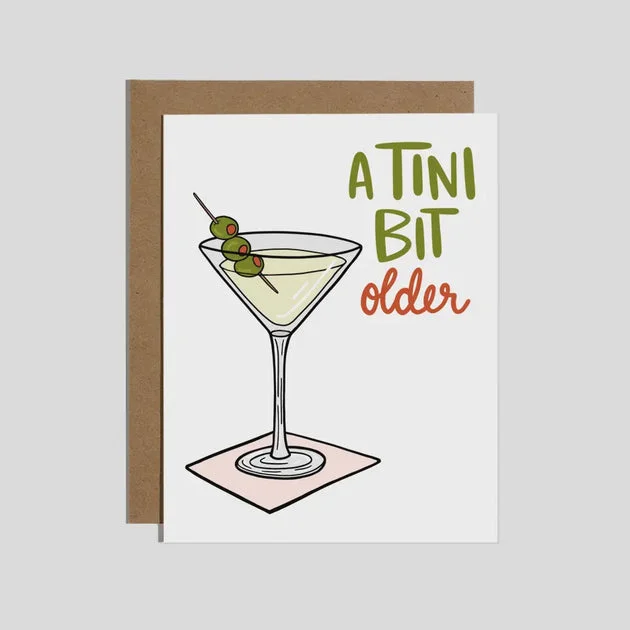 A Tini Bit Older Martini Birthday Card