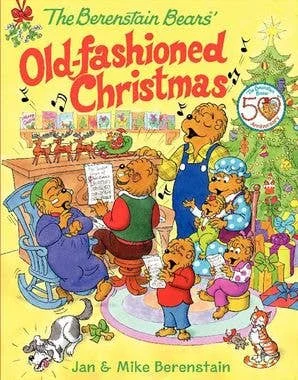 Berenstain Bears’ Old-Fashioned Christmas : Jan Berenstain