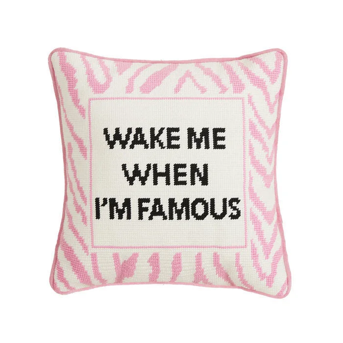 WAKE WHEN FAMOUS NEEDLEPOINT PILLOW