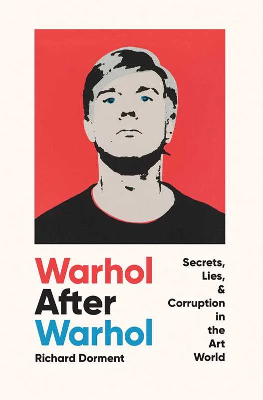Warhol After Warhol by Richard Dorment